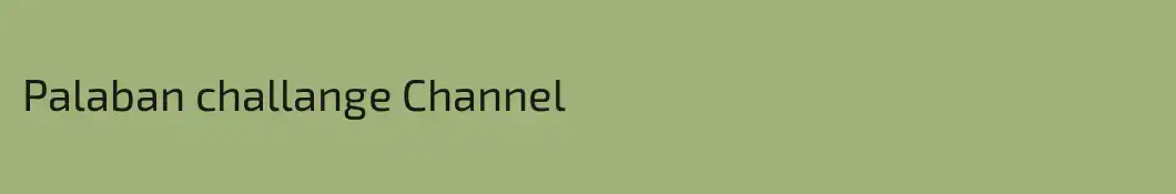 Palaban challange Channel